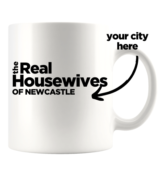 THE REAL HOUSEWIVES ( CUSTOMISABLE )