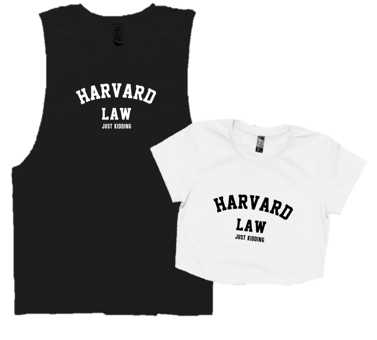 HARVARD LAW . JUST KIDDING