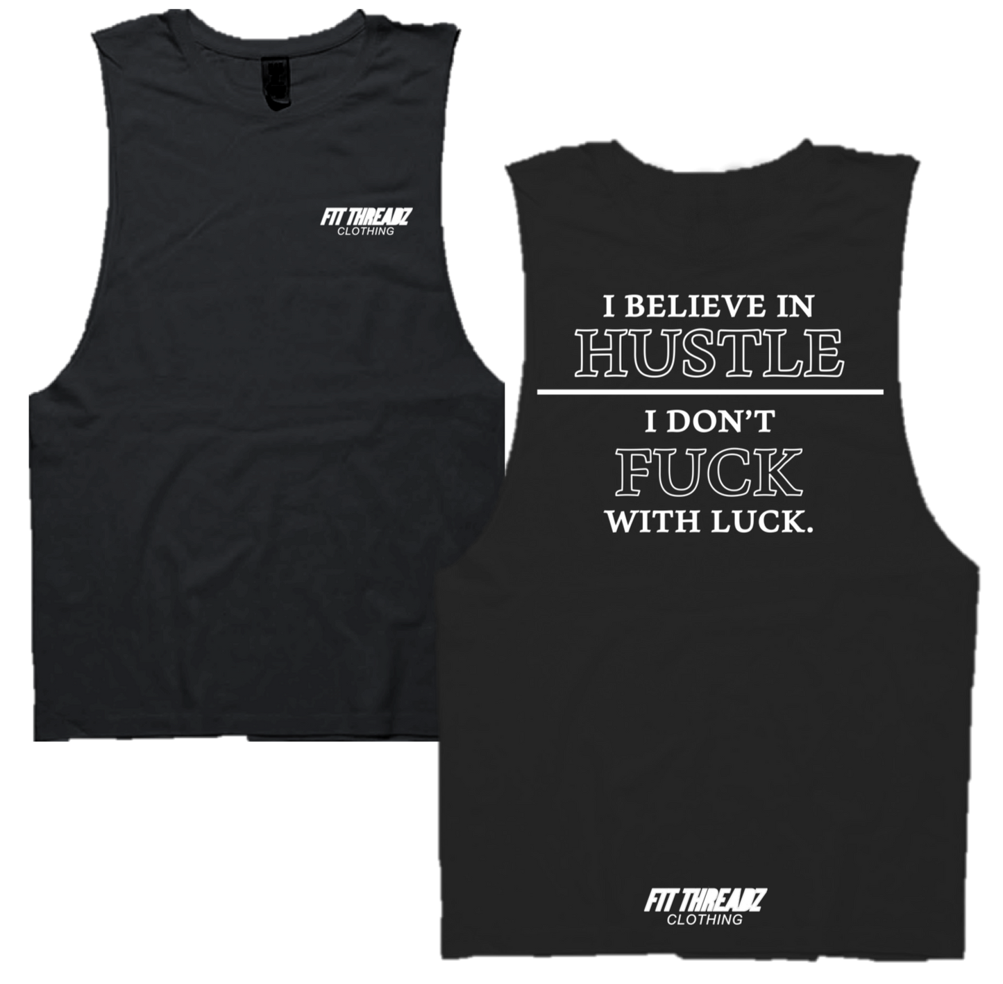 I BELIEVE IN HUSTLE.