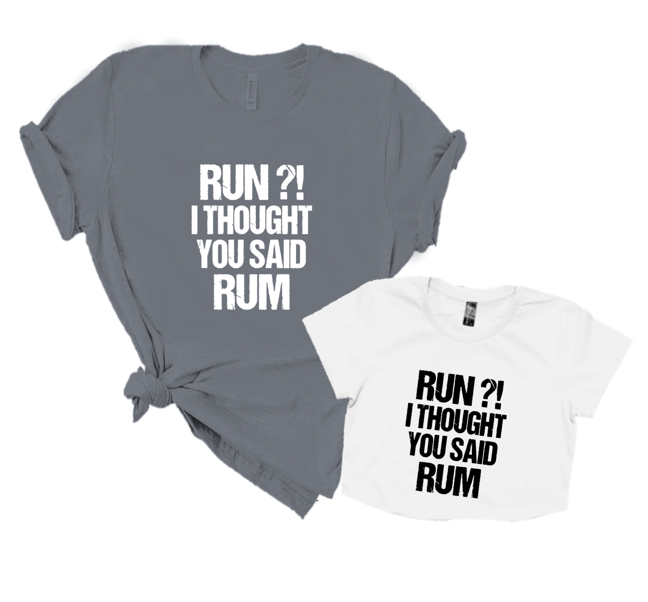 RUN?! I THOUGHT YOU SAID RUM