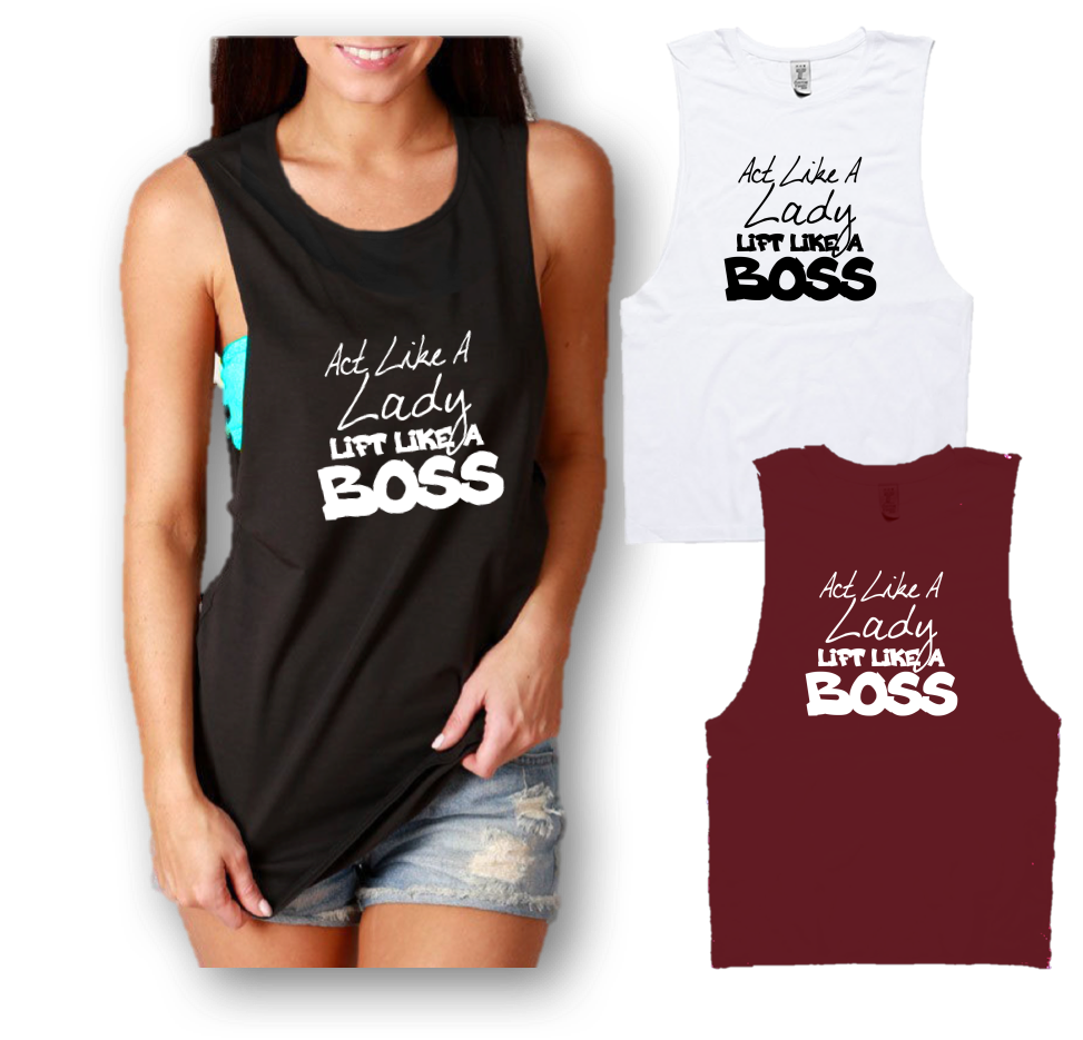 ACT LIKE A LADY LIFT LIKE A BOSS -