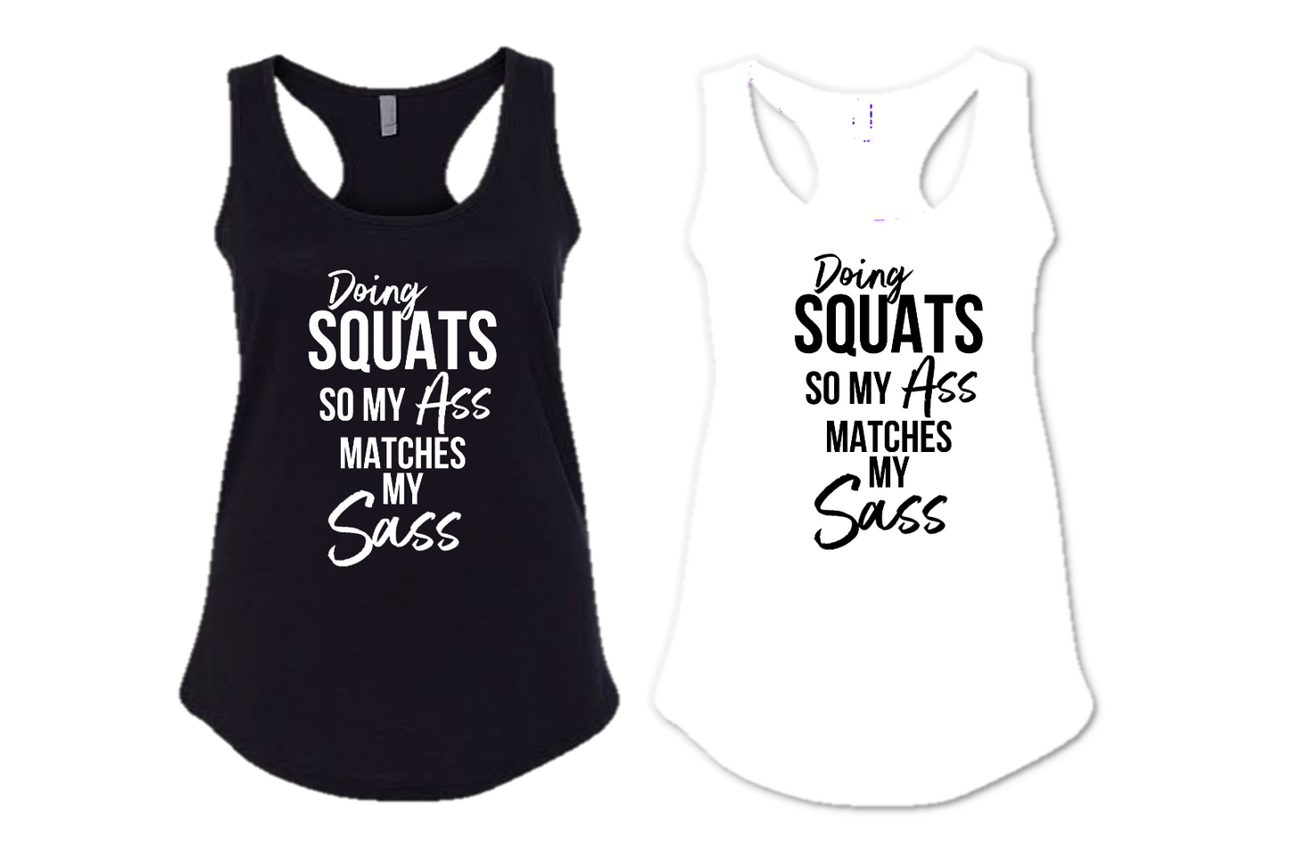 DOING SQUAT SO MY ASS MATCHES MY SASS