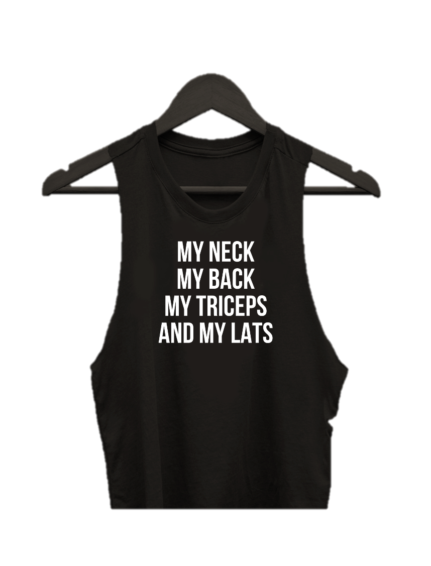 MY NECK MY BACK MY TRICEPS AND MY LATS