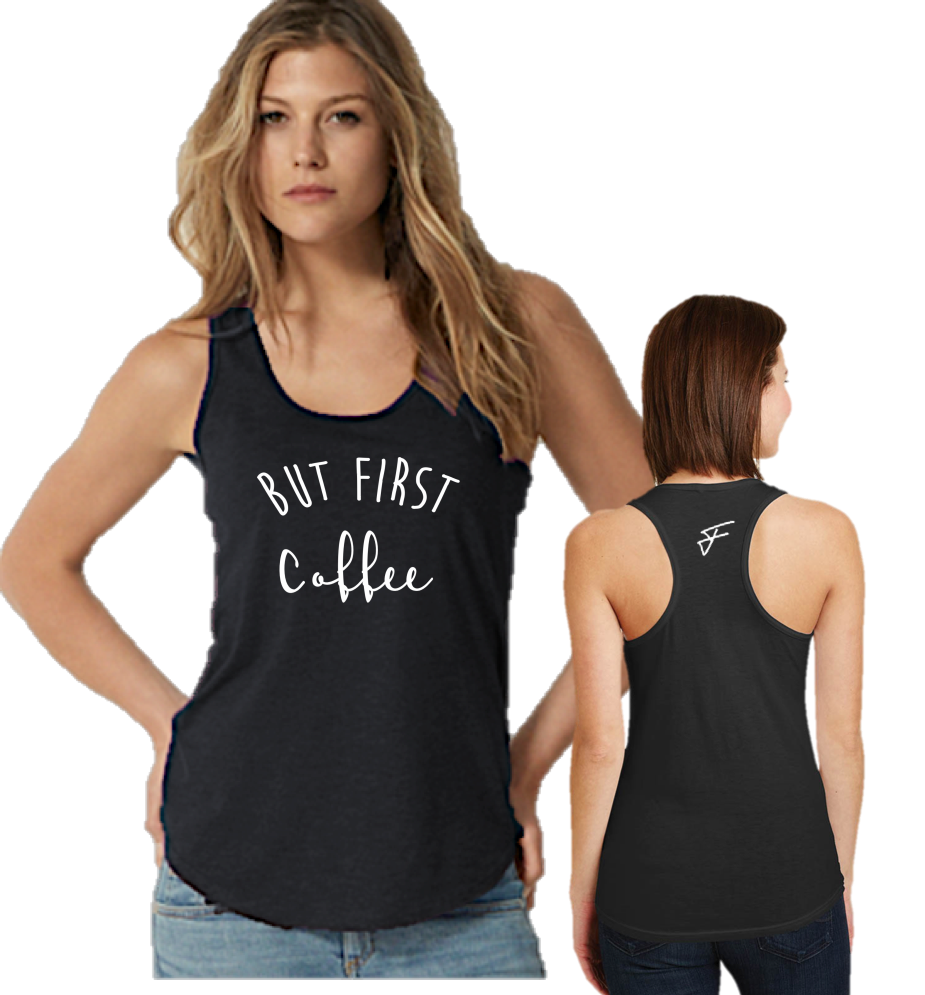 BUT FIRST COFFEE-