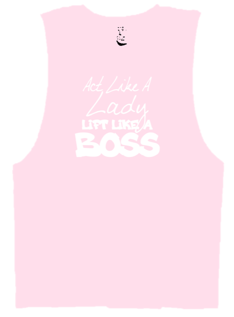 ACT LIKE A LADY LIFT LIKE A BOSS -