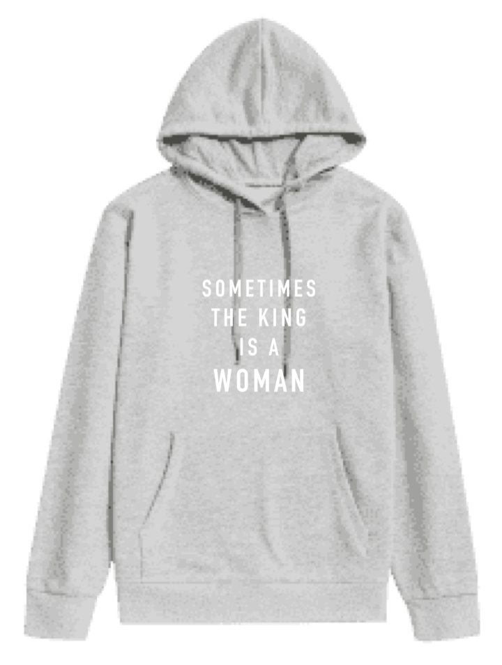 SOMETIMES THE KING IS A WOMAN