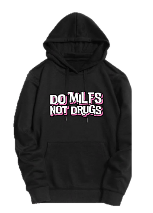 DO MILFS NOT DRUGS