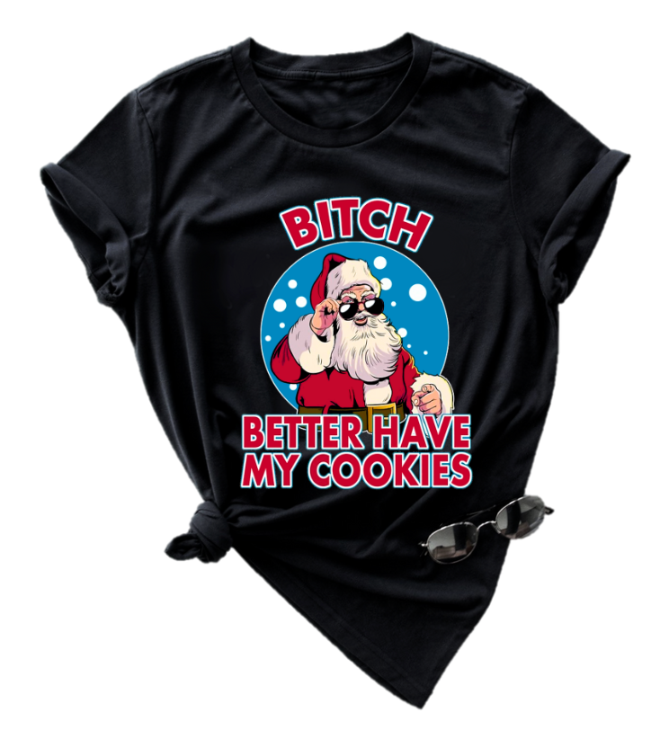 BITCH BETTER HAVE MY COOKIES