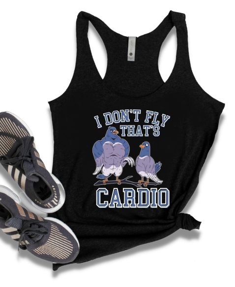 I DON'T FLY THAT'S CARDIO