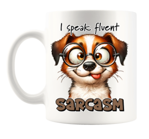 I SPEAK FLUENT SARCASM