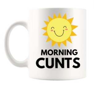 MORNING CUNTS