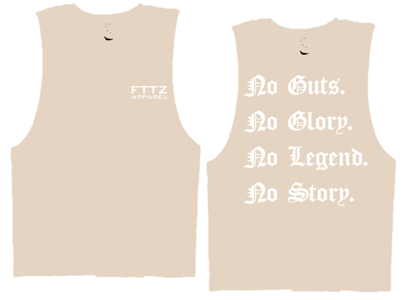 NO GUTS- NO GLORY- NO LEGEND -NO STORY
