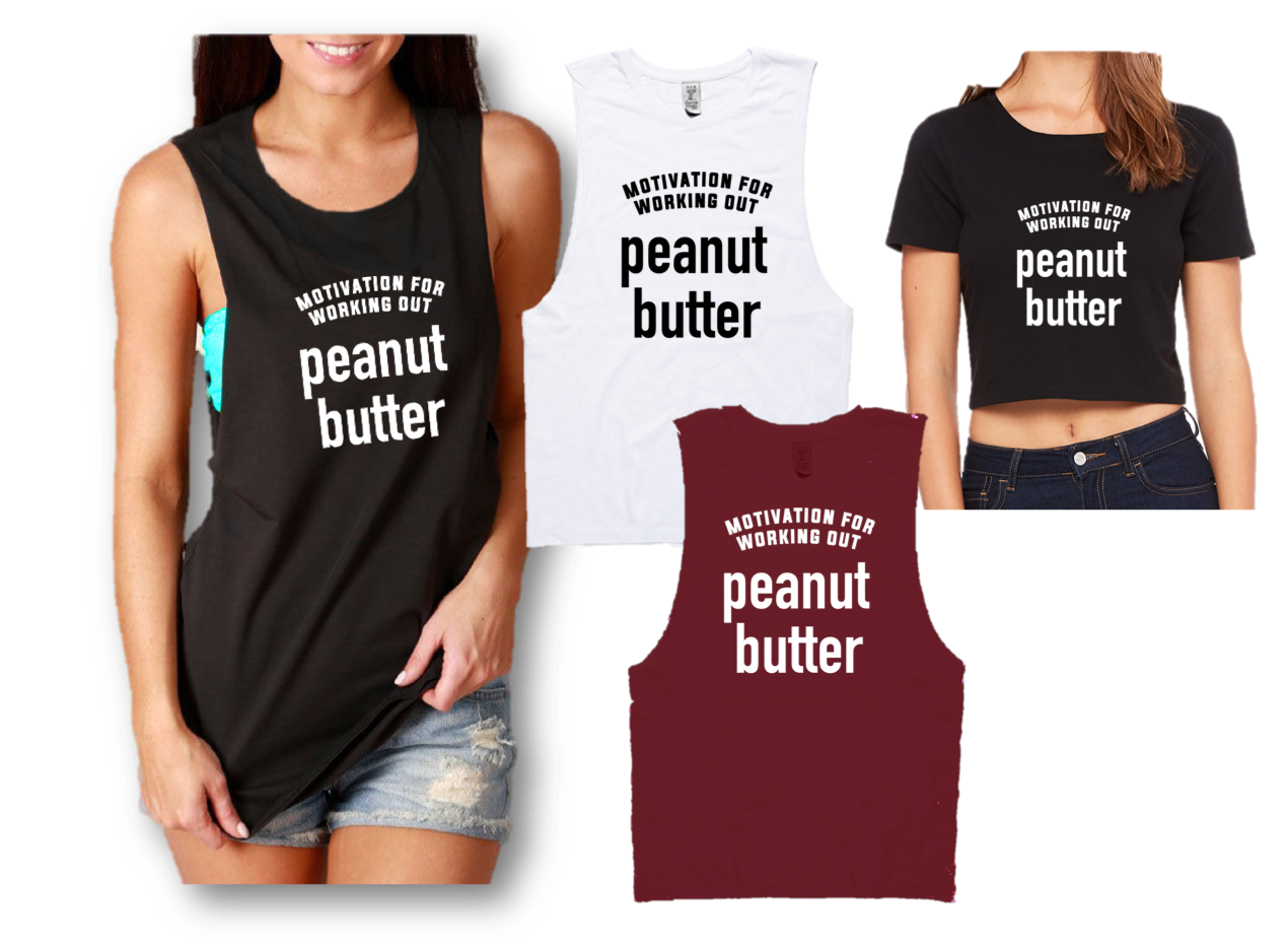 MOTIVATION FOR WORKING OUT.. PEANUT BUTTER