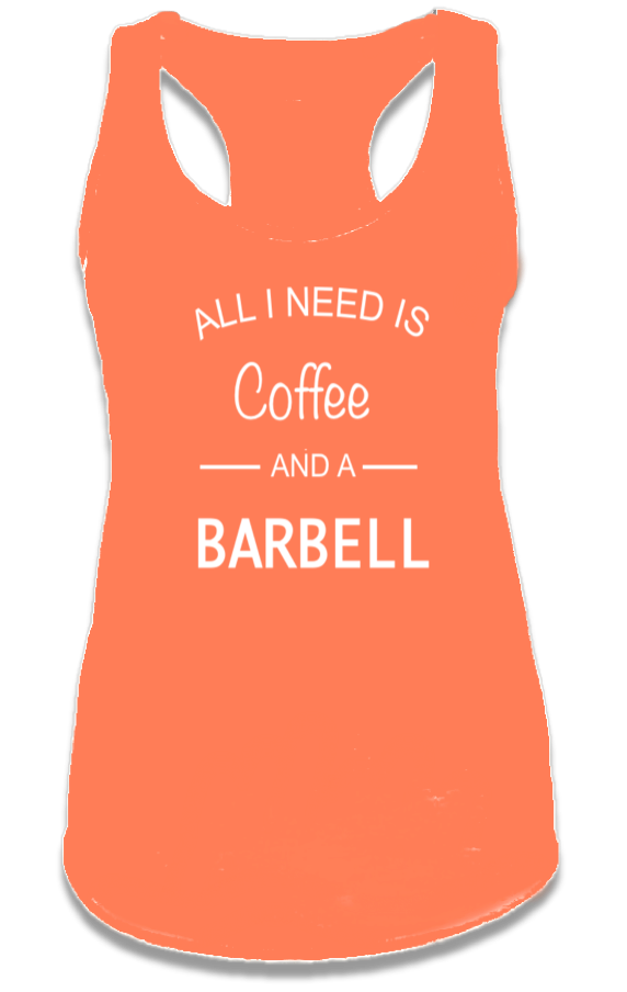ALL I NEED IS A COFFEE AND A BARBELL-
