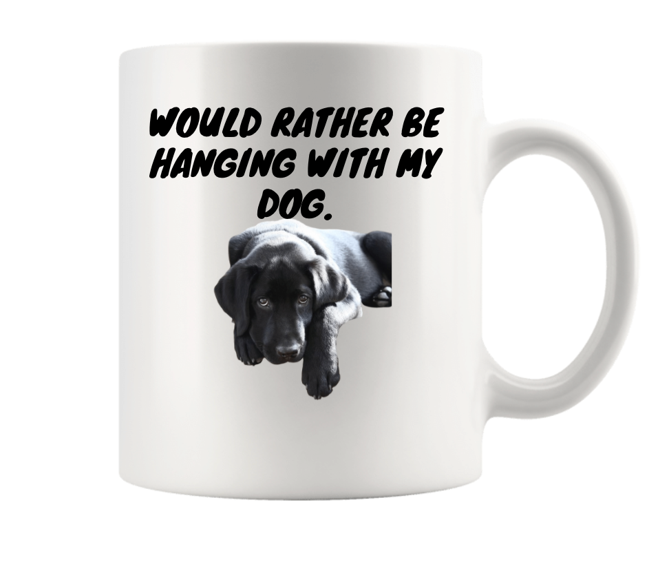 I WOULD RATHER BE HANGING WITH MY DOG MUG (PERSONALISED)