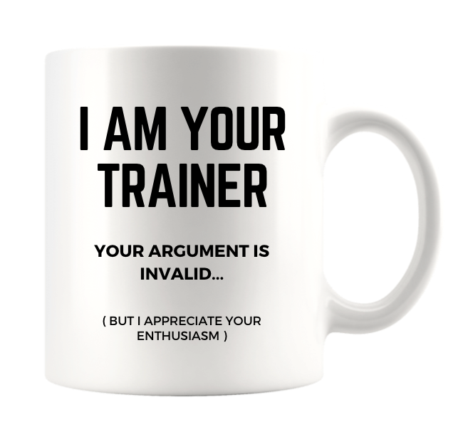 I AM YOUR TRAINER..