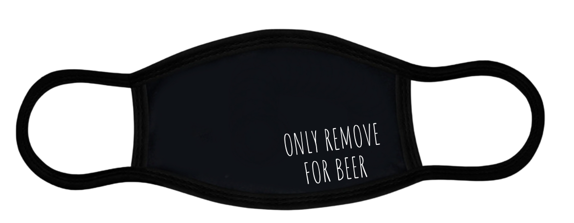 ONLY REMOVE FOR BEER