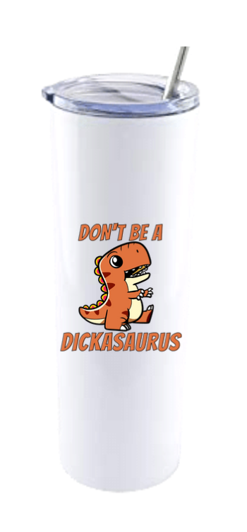 DON'T BE A DICKASURUS
