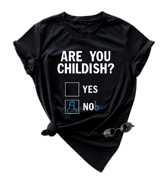 ARE YOU CHILDISH?