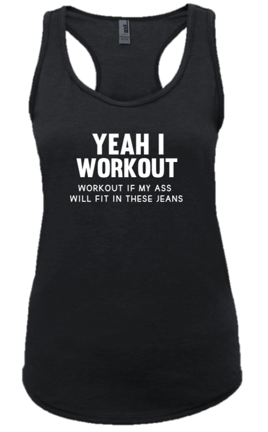 YEAH I WORKOUT...