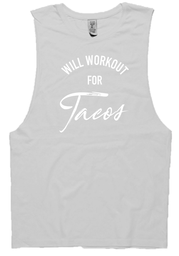WILL WORKOUT FOR TACOS