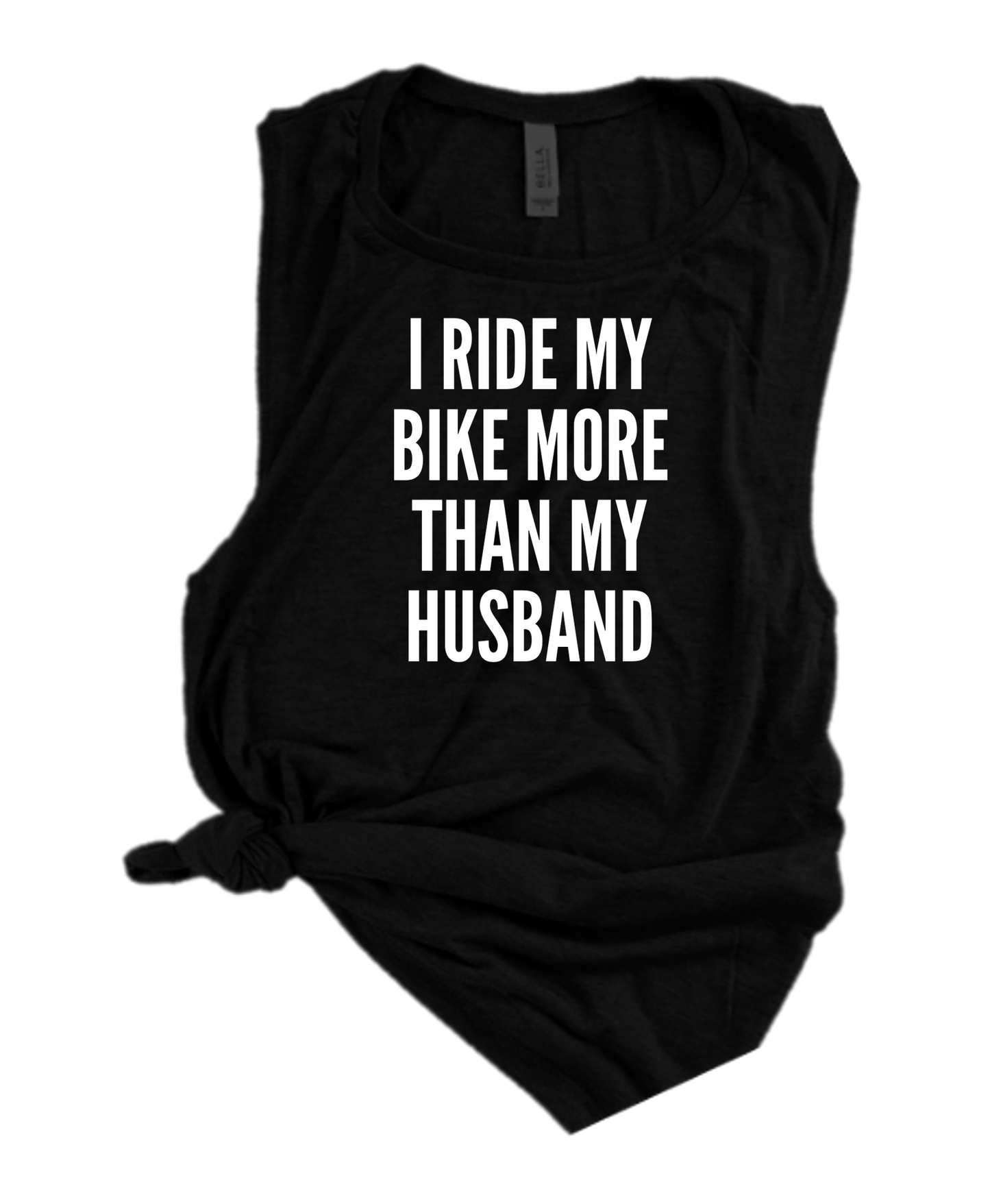I RIDE MY BIKE MORE THAN MY HUSBAND
