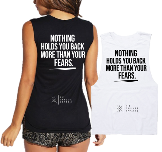 NOTHING HOLDS YOU BACK MORE THAN YOUR FEAR!