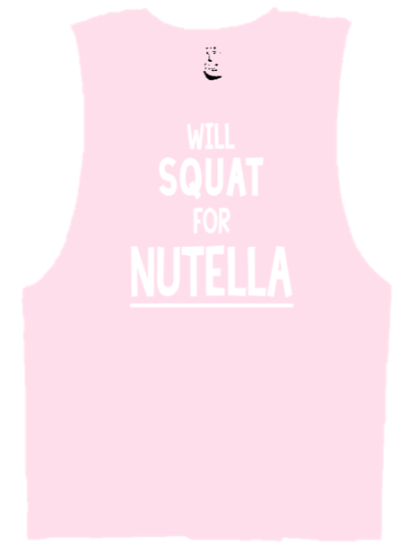 WILL SQUAT FOR NUTELLA -