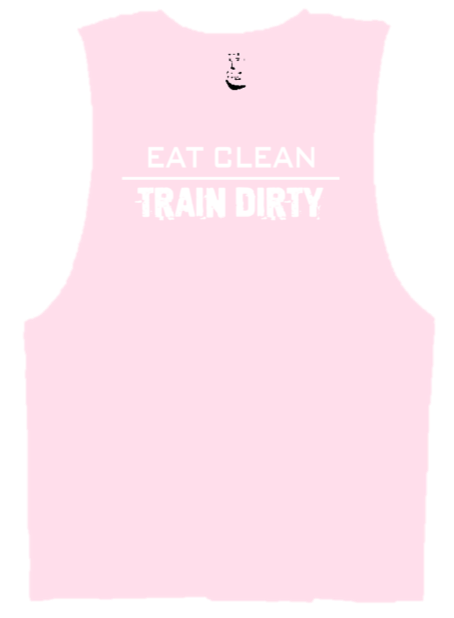 EAT CLEAN TRAIN DIRTY-