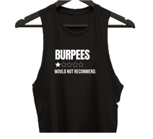 BURPEES WOULD NOT RECOMMEND